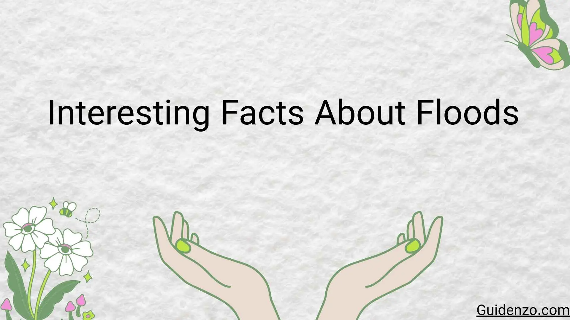 26+ Interesting Facts About Floods That Reveal the Power and Science of Rising Water