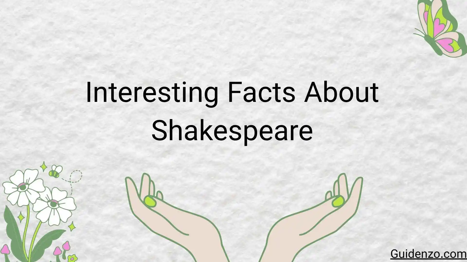 Fascinating Interesting Facts About Shakespeare That Will Change How You See the Bard