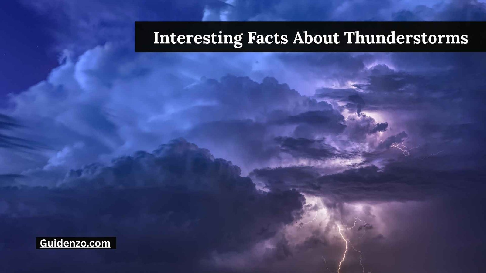 31+ Interesting Facts About Thunderstorms That Reveal the Power of Nature